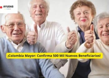 Prosperidad Social Confirma Incremento Histórico y Más de 500 Mil Nuevos Beneficiarios en el Programa Colombia Mayor