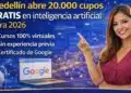 Medellín lanza 20.000 cupos GRATIS en inteligencia artificial con certificado de Google