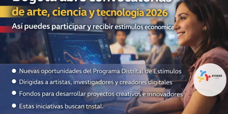 Bogotá abre convocatorias de arte, ciencia y tecnología 2026: así puedes participar y recibir estímulos económicos