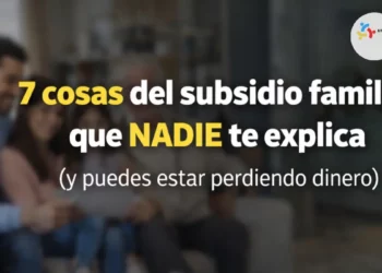 Siete cosas del subsidio familiar que NADIE te explica (y puedes estar perdiendo dinero)