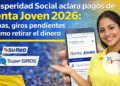 Prosperidad Social aclara pagos de Renta Joven 2026: fechas, giros pendientes y cómo retirar el dinero