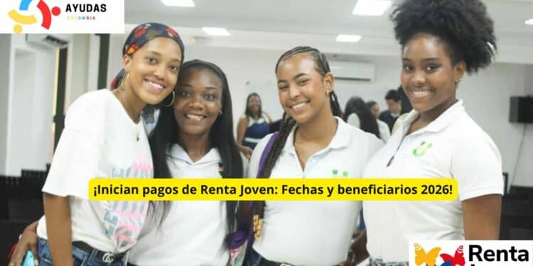 Renta Joven 2026: Inician pagos del primer ciclo, fechas y guía para beneficiarios