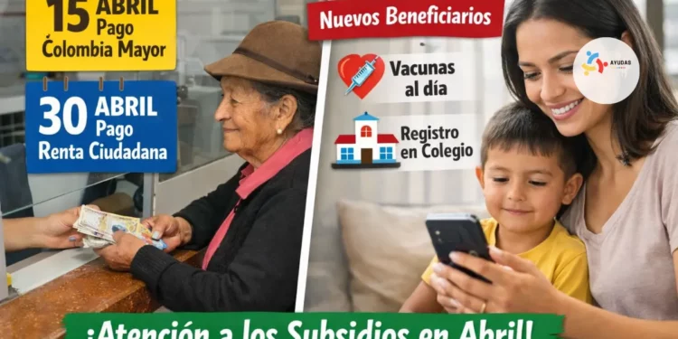 Subsidios en Colombia: Todas las ayudas que puedes recibir para abril 2026