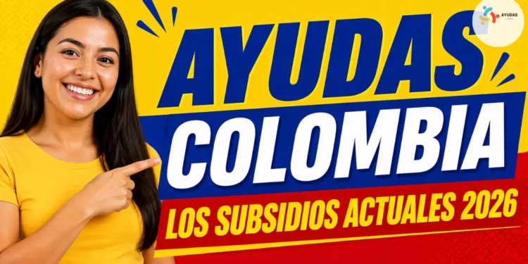 ayudas colombia todos los subsidios y beneficios aca