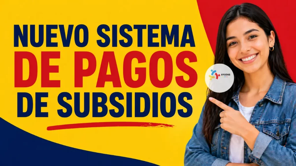 nuevo sistema de pagos de subsidios en colombia 2026