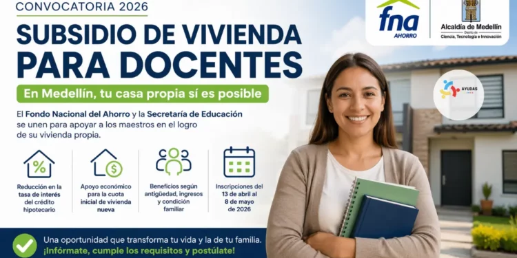 Maestros en Medellín podrán acceder a vivienda propia en 2026: así funciona la nueva convocatoria