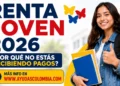 Renta Joven 2026: esto es lo que muchos NO están entendiendo y por eso no reciben pagos