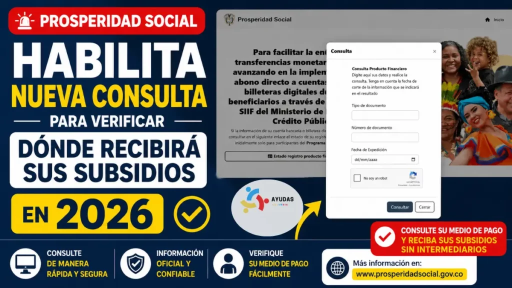 Prosperidad Social habilita nueva consulta para verificar dónde recibirá sus subsidios en 2026