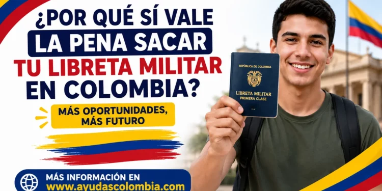 ¿Por qué sí vale la pena sacar la libreta militar en Colombia? Estas son las ventajas que muchos no conocen