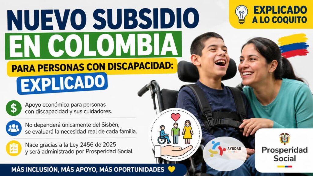 nuevo subsidio para personas con discapacidad en colombia 2026
