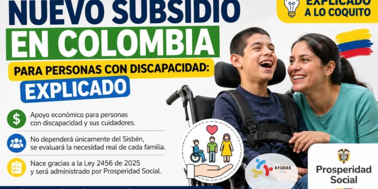 nuevo subsidio para personas con discapacidad en colombia 2026
