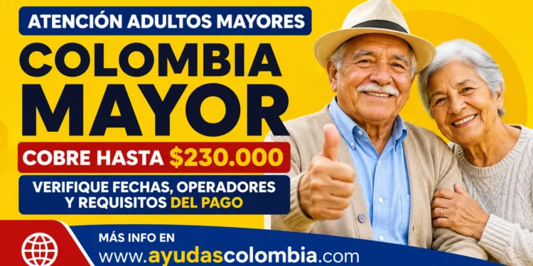Colombia Mayor 2026: Así Puede Cobrar Su Pago, Evitar la Suspensión y Verificar Si Ya Es Beneficiario