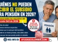 ¿Quiénes NO podrán recibir el subsidio para cotizar pensión en 2026? El requisito que casi nadie está contando del Decreto 543