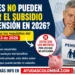 ¿Quiénes NO podrán recibir el subsidio para cotizar pensión en 2026? El requisito que casi nadie está contando del Decreto 543