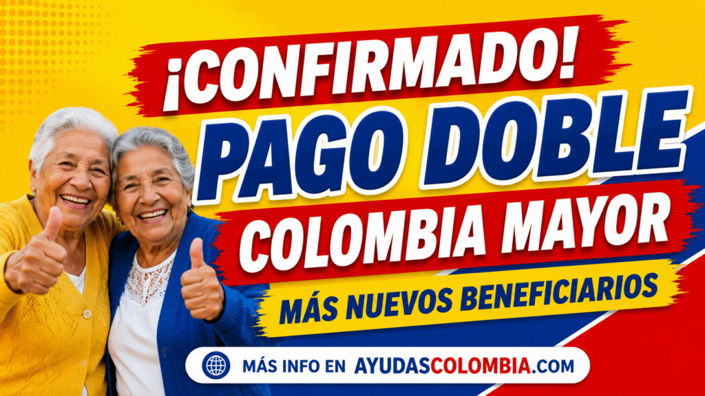 colombia mayor pago doble 2026