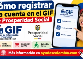 ¿Cómo registrar una cuenta en el GIF de Prosperidad Social?