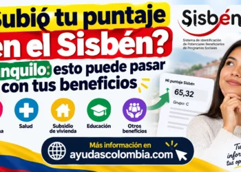 ¿Subió tu puntaje en el Sisbén? Tranquilo: esto puede pasar con tus beneficios
